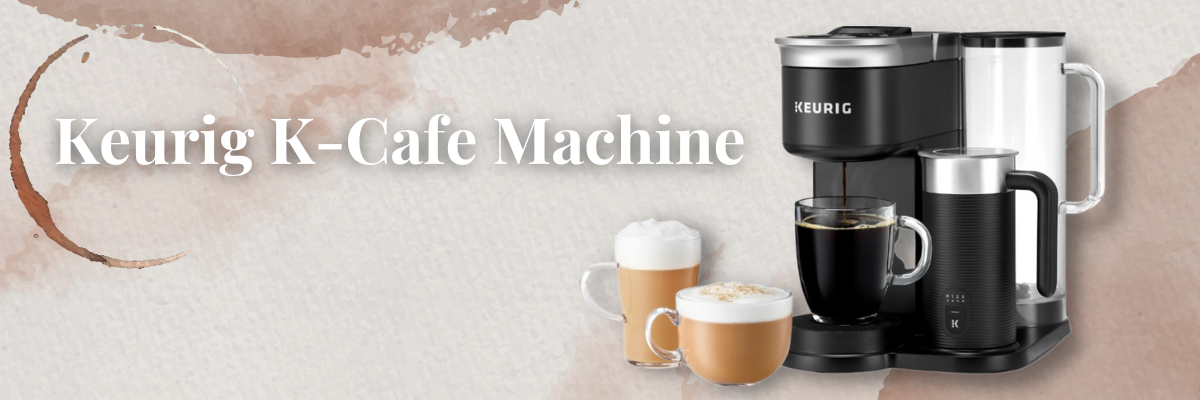 Keurig K-Cafe Machine